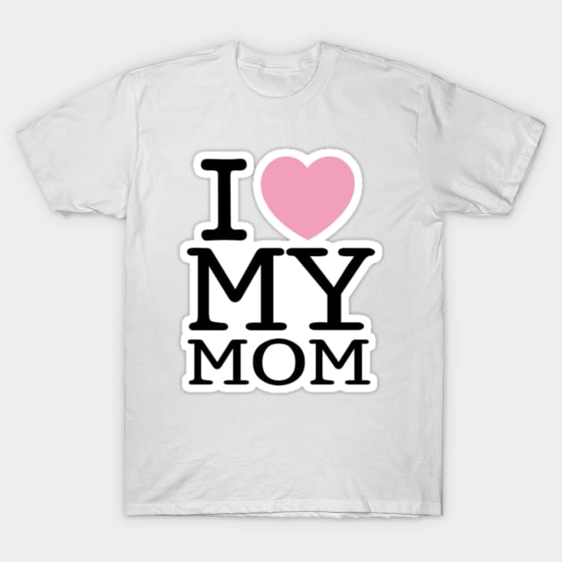 I love my mom T-Shirt by nikovega21